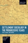 Image for Settlement Sociology In Progressive Years: Faith, Science, And Reform