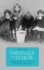 Image for Struggle or starve  : working-class unity in Belfast&#39;s 1932 outdoor relief riots