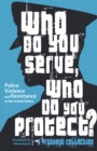 Image for Who Do You Serve, Who Do You Protect?: Police Violence and Resistance in the United States