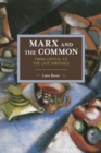 Image for Marx and the commons  : from Capital to the late writings