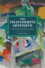 Image for The Thatcherite offensive  : a neo-Poulantzasian analysis