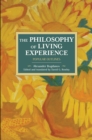 Image for The philosophy of living experience  : popular outlines