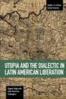 Image for Utopia And The Dialectic In Latin America Liberation