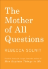 Image for Mother of All Questions: Further Reports from the Feminist Revolutions