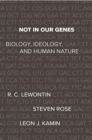 Image for Not In Our Genes : Biology, Ideology, and Human Nature
