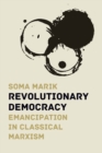 Image for Revolutionary Democracy: Emancipation in Classical Marxism