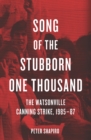 Image for Song of the Stubborn One Thousand: The Watsonville Canning Strike, 1985-87