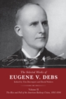 Image for The selected works of Eugene V. DebsVolume II,: The rise and fall of the American Railway Union, 1892-1896