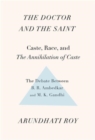 Image for The Doctor and the Saint : Caste, Race, and Annihilation of Caste, the Debate Between B.R. Ambedkar and M.K. Gandhi