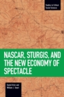 Image for Nascar, Sturgis, And The New Economy Of Spectacle