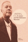 Image for C.L.R. James and revolutionary Marxism  : selected writings of C.L.R. James 1939-1949