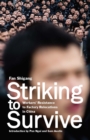 Image for Striking To Survive: Factory Relocations and Workers Resistance in China&#39;s Pearl River Delta