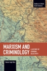 Image for Marxism and criminology  : a history of criminal selectivity