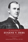Image for The selected works of Eugene V. Debs.: (Building solidarity on the tracks, 1877-1892) : Vol. I,