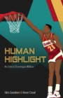 Image for Human Highlight: An Ode To Dominique Wilkins