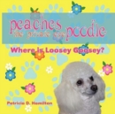 Image for Peaches the Private Eye Poodle : Where Is Loosey Goosey?