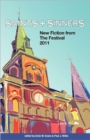 Image for Saints &amp; Sinners 2011 : New Fiction from the Festival