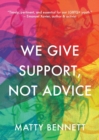 Image for We Give Support, Not Advice