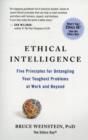Image for Ethical intelligence  : five principles for solving your toughest problems at work and home