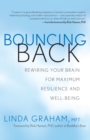 Image for Bouncing back: rewiring your brain for maximum resilience and well-being