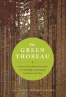 Image for The green Thoreau: America&#39;s first environmentalist on technology, conservation, livelihood, and more