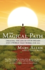 Image for The magical path: creating the life of your dreams and a world that works for all