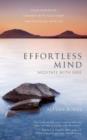 Image for Effortless mind  : meditate with ease - calm your mind, connect with your heart, and revitalize your life
