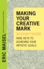 Image for Making your creative mark: nine keys to achieving your creative goals