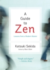 Image for A guide to zen: lessons in meditation from a modern master