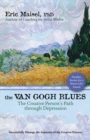 Image for Van Gogh Blues: The Creative Person&#39;s Path through Depression