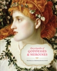 Image for Encyclopedia of Goddesses and Heroines