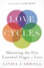 Image for Love cycles  : mastering the five essential stages of love