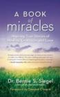 Image for A book of miracles  : inspiring true stories of healing, gratitude, and love