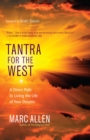 Image for Tantra for the West: A Direct Path to Living the Life of Your Dreams