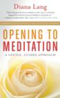 Image for Opening to meditation  : a gentle, guided approach