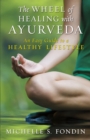 Image for Wheel of Healing with Ayurveda: An Easy Guide to a Healthy Lifestyle