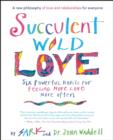 Image for Succulent wild love  : six powerful habits for feeling more love more often