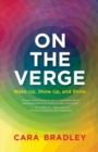 Image for On the verge  : wake up, show up, and shine