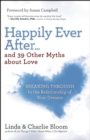Image for Happily Ever After and 39 Other Myths About Love