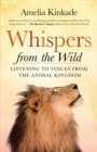 Image for Whispers from the wild: hearing voices from the animal kingdom