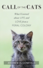 Image for Call of the cats: what I learned about love and life from a feral colony