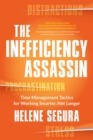 Image for Inefficiency Assassin: Time Management Tactics for Working Smarter, Not Longer
