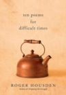 Image for Ten poems for difficult times