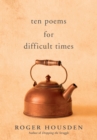 Image for Ten poems for difficult times