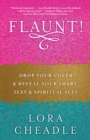 Image for Flaunt!: drop your cover and reveal your smart, sexy &amp; spiritual self