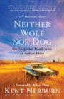 Image for Neither Wolf nor Dog 25th Anniversary Edition: On Forgotten Roads With an Indian Elder