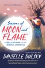 Image for Seasons of Moon and Flame: The Wild Dreamer&#39;s Epic Journey of Becoming