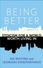 Image for Being better  : stoicism for a world worth living in