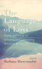 Image for The Language of Loss : Writers on Grieving the Death of a Life Partner