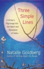 Image for Three simple lines  : a writer&#39;s pilgrimage into the heart and homeland of haiku